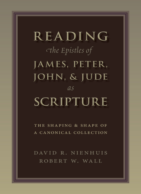 Cover image for book Reading the Epistles of James, Peter, John & Jude as Scripture