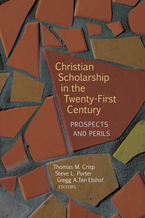 Cover image for book Christian Scholarship in the Twenty-First Century
