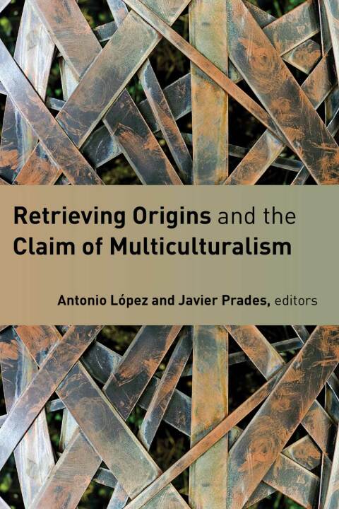 Cover image for book Retrieving Origins and the Claim of Multiculturalism