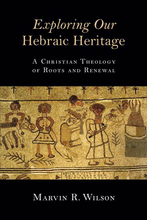 Cover image for book Exploring Our Hebraic Heritage