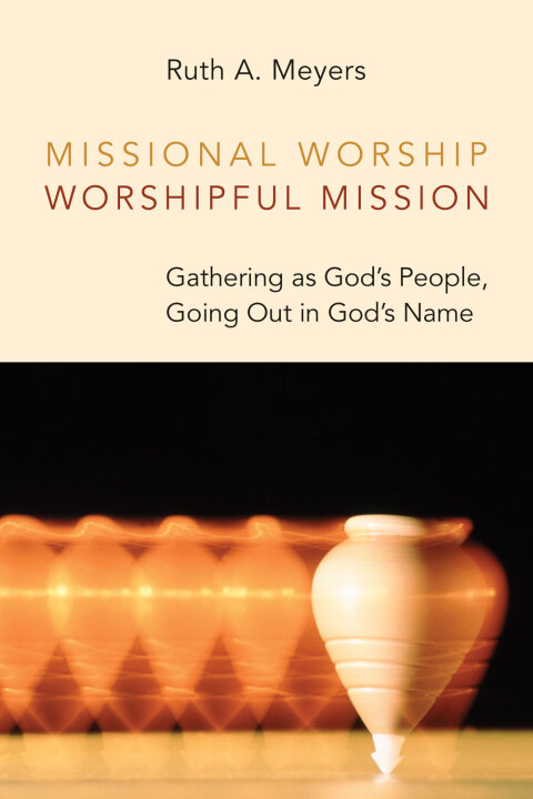 Cover image for book Missional Worship, Worshipful Mission