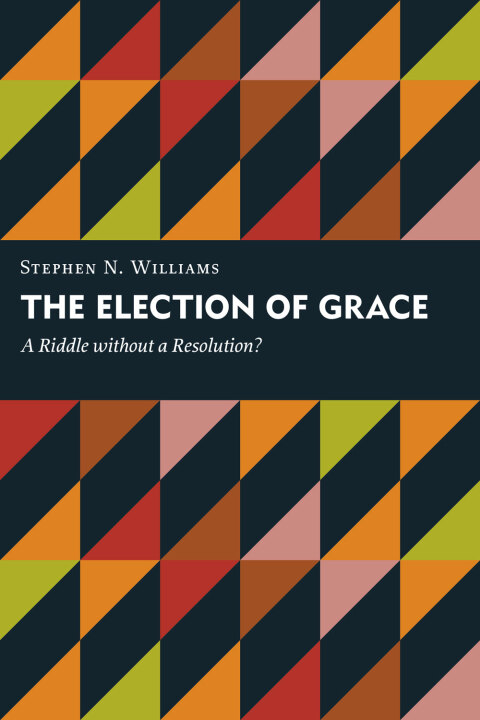Cover image for book The Election of Grace