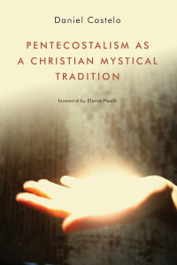 Cover image: Pentecostalism as a Christian Mystical Tradition 9780802869562