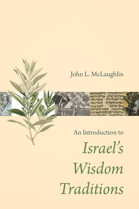 Cover image for book An Introduction to Israel's Wisdom Traditions