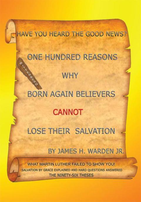 Cover image for book One Hundred Reasons Why Born Again Believers Cannot Lose Their Salvation