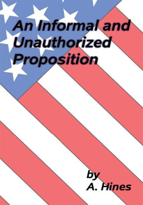 Cover image for book An Informal and Unauthorized Proposition