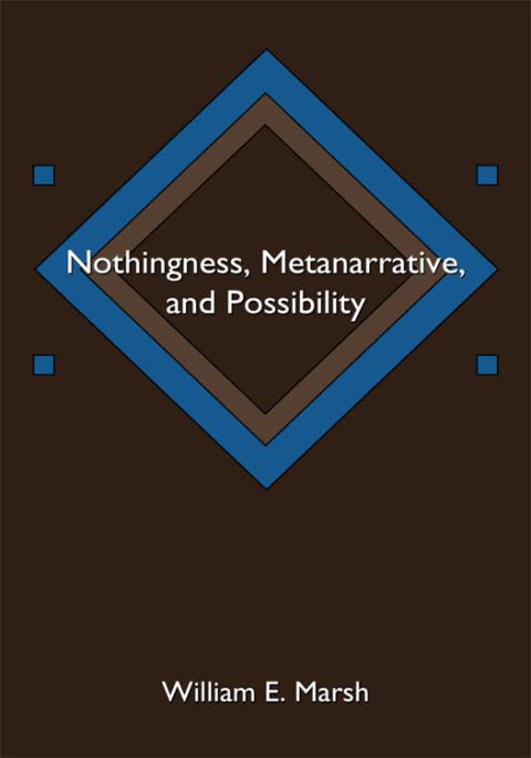 Cover image for book Nothingness, Metanarrative, and Possibility