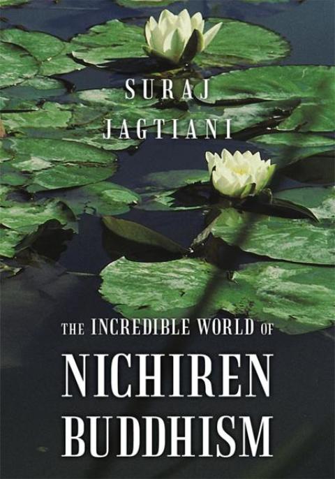 Cover image for book The Incredible World of Nichiren Buddhism