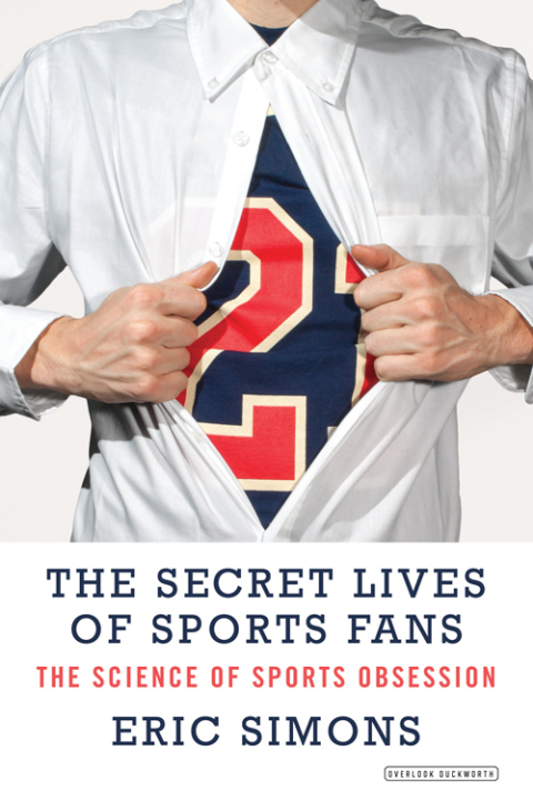 Cover image for book The Secret Lives of Sports Fans