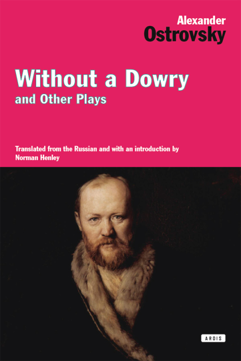 Cover image for book Without a Dowry and Other Plays