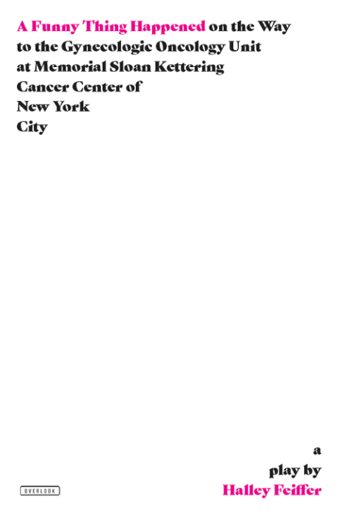 Cover image for book A Funny Thing Happened on the Way to the Gynecologic Oncology Unit at Memorial Sloan Kettering Cancer Center of New York City