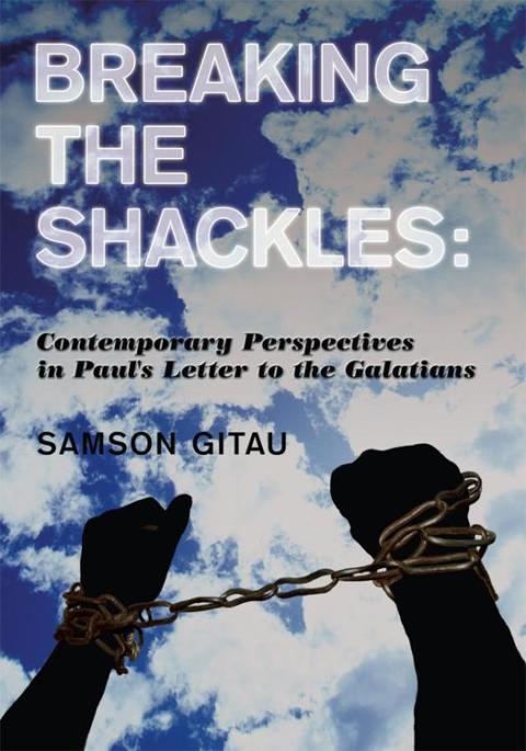 Cover image for book Breaking the Shackles: Contemporary Perspectives in Paul's Letter to the Galatians