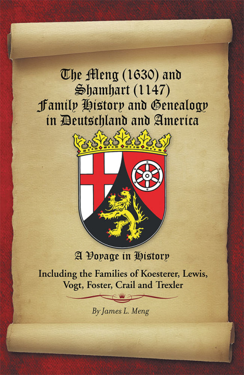 Cover image for book The Meng (1630) and Shamhart  (1147) Family History and Genealogy in Deutschland and America.
