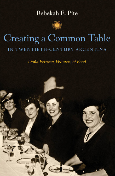 Cover image for book Creating a Common Table in Twentieth-Century Argentina