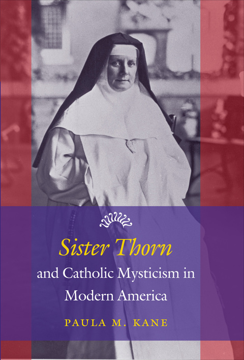 Cover image for book Sister Thorn and Catholic Mysticism in Modern America