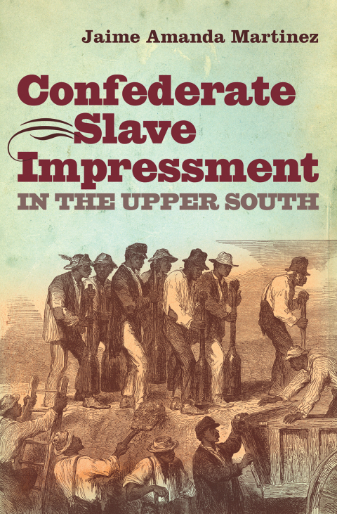 Cover image for book Confederate Slave Impressment in the Upper South