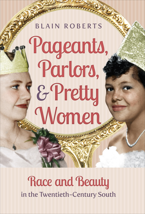 Cover image for book Pageants, Parlors, and Pretty Women