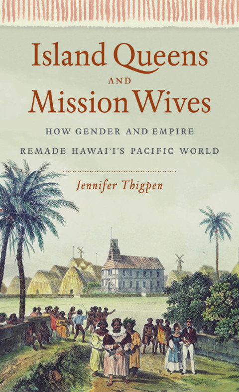 Cover image for book Island Queens and Mission Wives