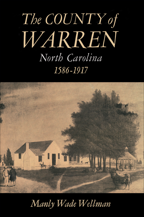 Cover image for book The County of Warren, North Carolina, 1586-1917