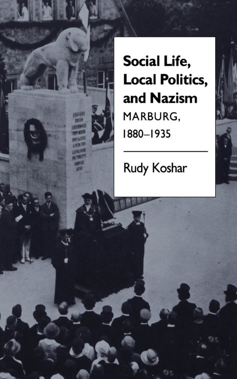 Cover image for book Social Life, Local Politics, and Nazism