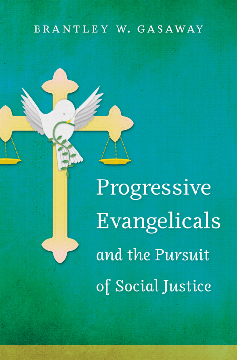 Cover image for book Progressive Evangelicals and the Pursuit of Social Justice