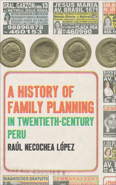 Cover image for book A History of Family Planning in Twentieth-Century Peru