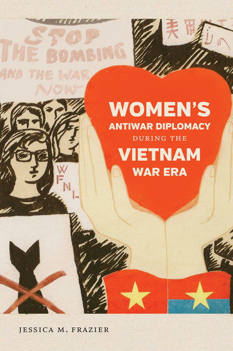 Cover image for book Women's Antiwar Diplomacy during the Vietnam War Era