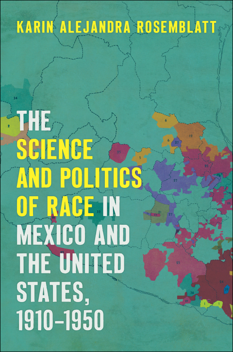Cover image for book The Science and Politics of Race in Mexico and the United States, 1910–1950