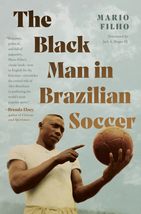 Cover image for book The Black Man in Brazilian Soccer