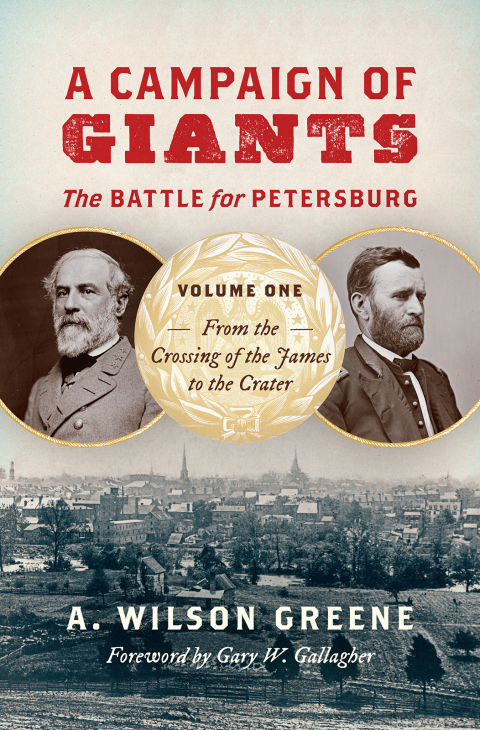 Cover image for book A Campaign of Giants--The Battle for Petersburg