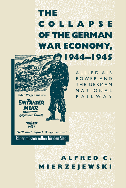 Cover image for book The Collapse of the German War Economy, 1944-1945