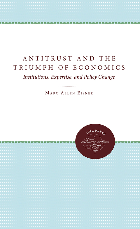 Cover image for book Antitrust and the Triumph of Economics