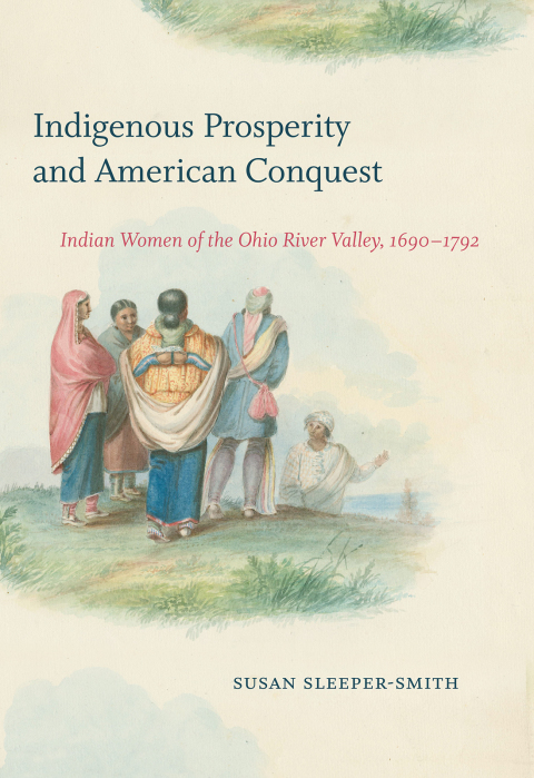 Cover image for book Indigenous Prosperity and American Conquest