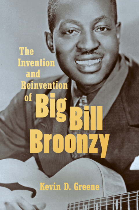 Cover image for book The Invention and Reinvention of Big Bill Broonzy