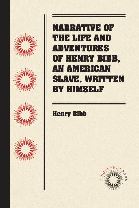 Cover image for book Narrative of the Life and Adventures of Henry Bibb, An American Slave, Written by Himself