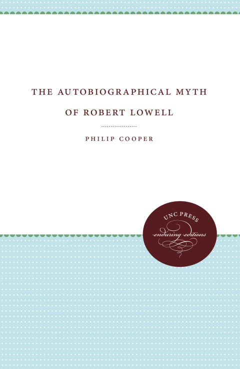 Cover image for book The Autobiographical Myth of Robert Lowell
