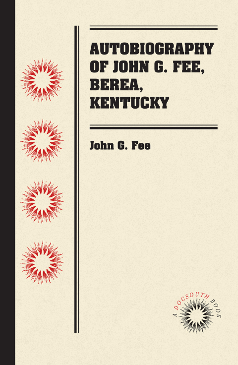 Cover image for book Autobiography of John G. Fee, Berea, Kentucky