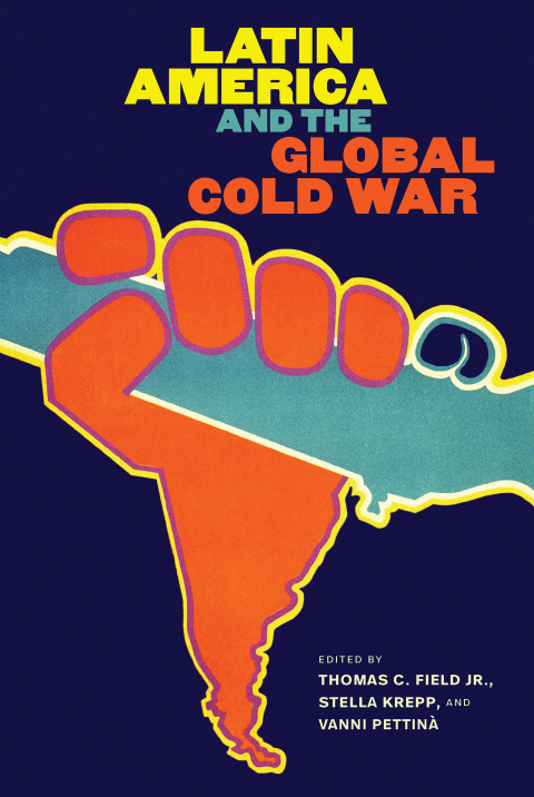 Cover image for book Latin America and the Global Cold War
