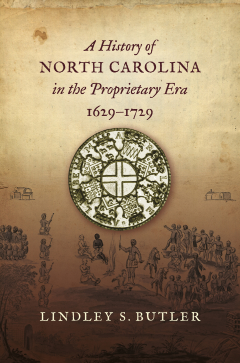 Cover image for book A History of North Carolina in the Proprietary Era, 1629-1729
