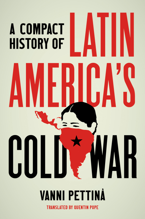 Cover image for book A Compact History of Latin America's Cold War
