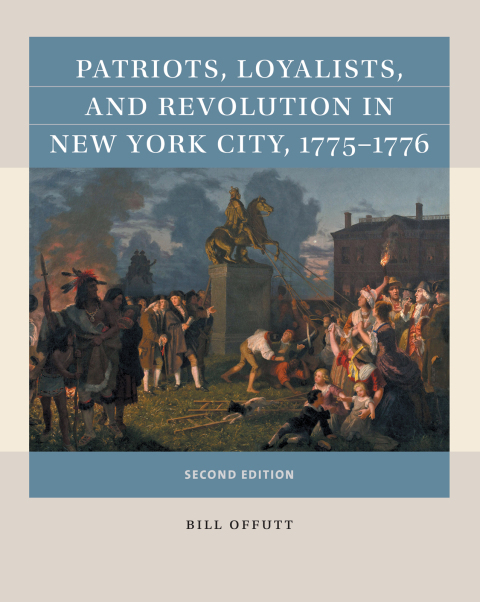 Cover image for book Patriots, Loyalists, and Revolution in New York City, 1775-1776