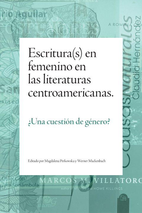 Cover image for book Escritura(s) en femenino en las literaturas centroamericanas