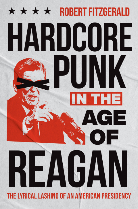 Cover image for book Hardcore Punk in the Age of Reagan