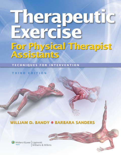 Therapeutic Exercise for Physical Therapy Assistants: Techniques for Intervention 