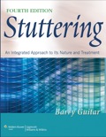Stuttering: An Integrated Approach to Its Nature and Treatment - Barry Guitar