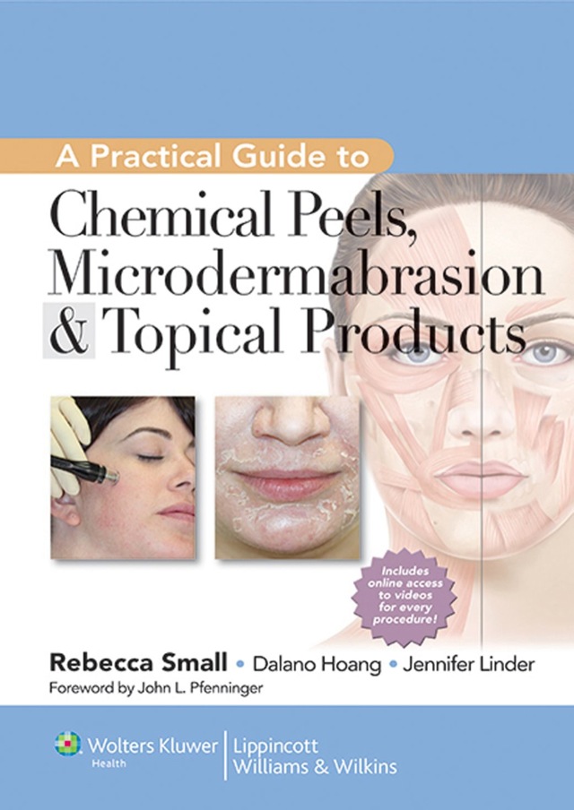 Practical Guide to Chemical Peels Microdermabrasion and Topical Products