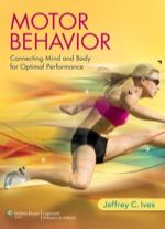 “Motor Behavior: Connecting Mind and Body for Optimal Performance” (9781469828381)