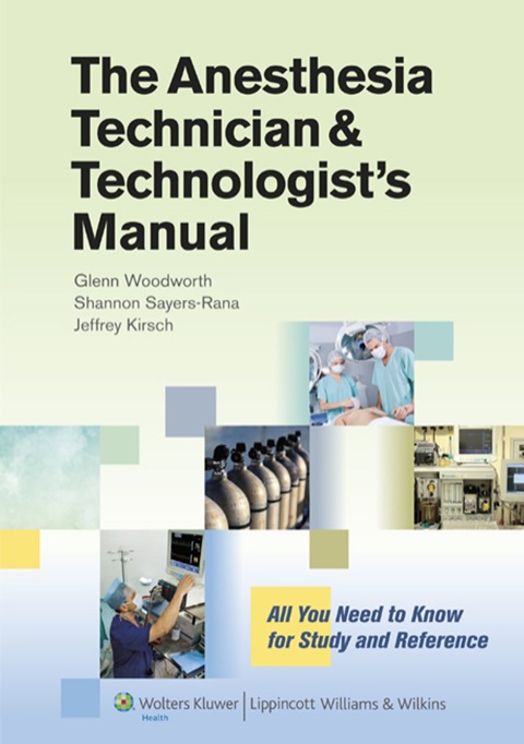 Cover image for book The Anesthesia Technician and Technologist's Manual: All You Need to Know for Study and Reference