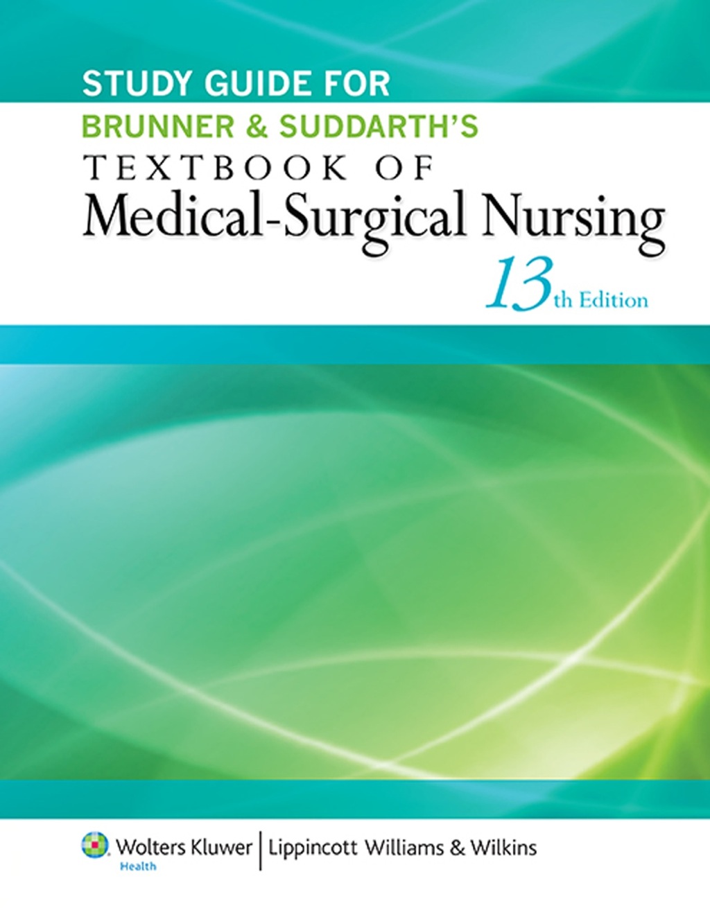 Study Guide for Brunner & Suddarth's Textbook of Medical-Surgical Nursing - 13th Edition (eBook)