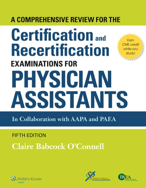 Cover image for book A Comprehensive Review For the Certification and Recertification Examinations for Physician Assistants: Theory and Application
